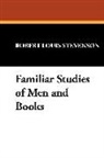 Robert Lo Stevenson, Robert Louis Stevenson - Familiar Studies of Men and Books