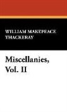 William M Thackeray, William Makepeace Thackeray - Miscellanies, Vol. Ii