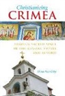 Mara Kozelsky - Christianizing Crimea