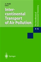 A. Stohl, Andrea Stohl, Andreas Stohl - The Handbook of Environmental Chemistry - 4G: Intercontinental Transport of Air Pollution