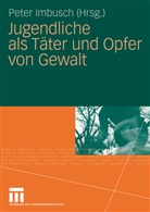 Pete Imbusch, Peter Imbusch - Jugendliche als Täter und Opfer von Gewalt
