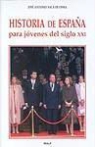 José Antonio Vaca De Osma - Historia de España para jóvenes del siglo XXI