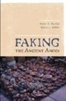 Karen O Bruhns, Karen O. Bruhns, Karen O./ Kelker Bruhns, Karen Olsen Bruhns, Nancy L Kelker, Nancy L. Kelker - Faking the Ancient Andes