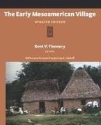 Kent V. (EDT) Flannery, Jeremy A. Sabloff, Kent V Flannery, Kent V. Flannery - The Early Mesoamerican Village - Archaeological Research Strategy for an Endangered Species