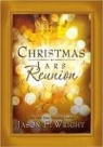 Jason Wright, Jason F Wright, Jason F. Wright - Christmas Jars Reunion