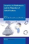 Abraham Berman, Boris Koichu, Roza Leikin, Abraham Berman, Boris Koichu, Roza Leikin - Creativity in Mathematics and the Education of Gifted Students