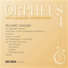 Richard Wagner, Peter Lerchbaumer, Benedikt Stegemann - Orpheus, der klingende Opernführer, Audio-CDs - 4: Wagner-Opern, 2 Audio-CDs (Hörbuch)