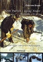Christoph Stubbe - Kein Pulver - Keine Feder