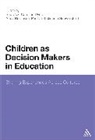 Sue Cox, Sue Robinson-Pant Cox, COX SUE ROBINSON PANT ANNA DYER, Caroline Dyer, Anna Robinson-Pant, Sch... - Children as Decision Makers in Education