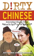 Edmund Backhouse, Matt Coleman, Matt Backhouse Coleman, Coleman Matt, Lindsay Mack - Dirty Chinese