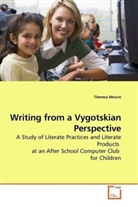 Theresa Moore - Writing from a Vygotskian Perspective
