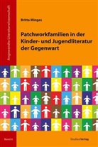 Barbara Minges, Britta Minges, Britta Minges, Britt Minges, Britta Minges - Patchworkfamilien in der Kinder- und Jugendliteratur der Gegenwart