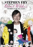 Stephen Fry, Oscar Wilde, Nicole Stewart, Stephen Fry - Oscar Wilde's Stories for All Ages