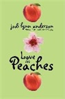 Jodi Lynn Anderson - Love and Peaches