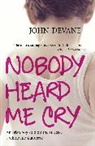 John Devane, Devane John - Nobody Heard Me Cry