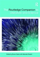 Bruce Clarke, Bruce Clarke, Clarke Bruce, Manuela Rossini, Rossini Manuela - Routledge Companion to Literature & Scie