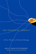 Ma Rothenberg, Molly A. Rothenberg, Molly Anne Rothenberg, Rothenberg Molly Anne - Excessive Subject - A New Theory of Social Change