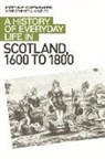 Elizabeth Foyster, Elizabeth a (Senior College Lecturer and Foyster, Elizabeth a Whatley Foyster, Elizabeth A Foyster, Christopher A Whatley, Elizabeth A. Foyster... - History of Everyday Life in Scotland, 1600 to 1800
