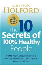 BSc Holford, Patrick Holford, Holford Patrick - The 10 Secrets of 100% Healthy People