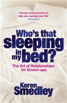 Karen Smedley, Keren Smedley, Smedley Keren - Who's That Sleeping in My Bed?