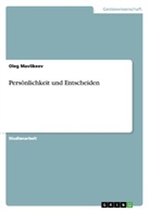 Oleg Mavlikeev - Persönlichkeit und Entscheiden