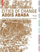 Marc Angélil, Dirk Hebel - Cities of Change: Addis Ababa