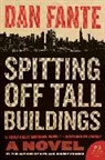 Dan Fante, Fante Dan - Spitting Off Tall Buildings