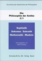 Hellmut Flashar, Helmut Holzhey, Vilem Mudroch - Grundriss der Geschichte der Philosophie: Die Philosophie der Antike. Bd.2/1