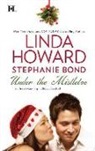 Stephanie Bond, Linda Howard, Linda/ Bond Howard - Under the Mistletoe