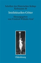 Friedrich W. Graf, Friedrich Wilhelm Graf, Friedric Wilhelm Graf, Friedrich Wilhelm Graf - Intellektuellen-Götter