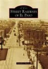 Ronald E Dawson, Ronald E. Dawson - Street Railways of El Paso