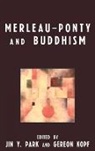 Gereon Kopf, Jin Y. (EDT)/ Kopf Park, Gereon Kopf, Jin y Park, Jin Y. Park - Merleau-Ponty and Buddhism
