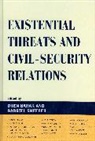 Oren Barak, Oren (EDT)/ Sheffer Barak, Oren Barak, Gabriel Sheffer - Existential Threats and Civil-Security Relations