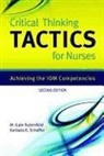 M Gaie Rubenfeld, M. Gaie Rubenfeld, M.Gaie Rubenfeld, M.gaie Scheffer Rubenfeld, Barbara Scheffer - Critical Thinking Tactics for Nurses