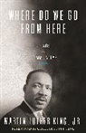 Vincent Harding, Coretta Scott King, Dr. Martin Luther King, Martin Luther King, Martin Luther Dr Jr King - Where Do We Go From Here?