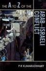 P R Kumaraswamy, P R. Kumaraswamy, P. R. Kumaraswamy - The A to Z of the Arab-Israeli Conflict