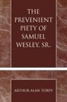 Arthur Torpy, Arthur Alan Torpy - The Prevenient Piety of Samuel Wesley, Sr.