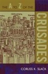 Corliss Slack, corliss k Slack, Corliss K. Slack - The a to Z of the Crusades