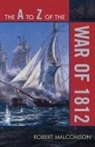 Robert Malcomson - The A to Z of the War of 1812