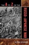 Rotem Kowner - The A to Z of the Russo-Japanese War