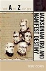 Terry Corps - The A to Z of the Jacksonian Era and Manifest Destiny