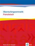 Otto-Michael Blume, Dieter Kunert, Wolfgang Spengler - Oberstufengrammatik. Französisch