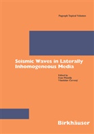 Vlastislav Cerveny, Vlastislav Cervený, Ivan Psencik, Ivan PSencík - Seismic Waves in Laterally Inhomogeneous Media