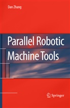 Dan Zhang - Parallel Robotic Machine Tools