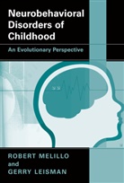 Gerry Leisman, Rober Melillo, Robert Melillo - Neurobehavioral Disorders of Childhood