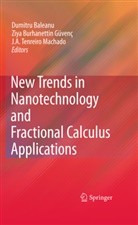 J A Tenreiro Machado, Ziy B Guvenc, Ziya B Guvenc, Dumitru Baleanu, Ziya B Guvenc, Ziya B. Guvenc... - New Trends in Nanotechnology and Fractional Calculus Applications