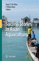 Brian Davy, Brian Davy, F. Brian Davy, Sena S. De Silva, Sena S. DeSilva, Sen S De Silva... - Success Stories in Asian Aquaculture