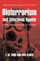 Alibek, Alibek, Ken Alibek, Kenneth Alibek, I. W. Fong, I.W. Fong... - Bioterrorism and Infectious Agents