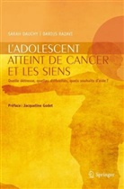 Darius Razavi, Sarah Dauchy, RAZAVI Darius DAUCHY Sarah, Dauchy Sarah Razavi, Dauchy Sarah/ra, Darius Razavi... - L'adolescent atteint de cancer et les siens : quelle d&eacute;tresse, quelles difficult&eacute;s, quels souhaits d'aide ?