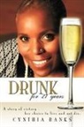 Cynthia Banks - Drunk, for 27 Years